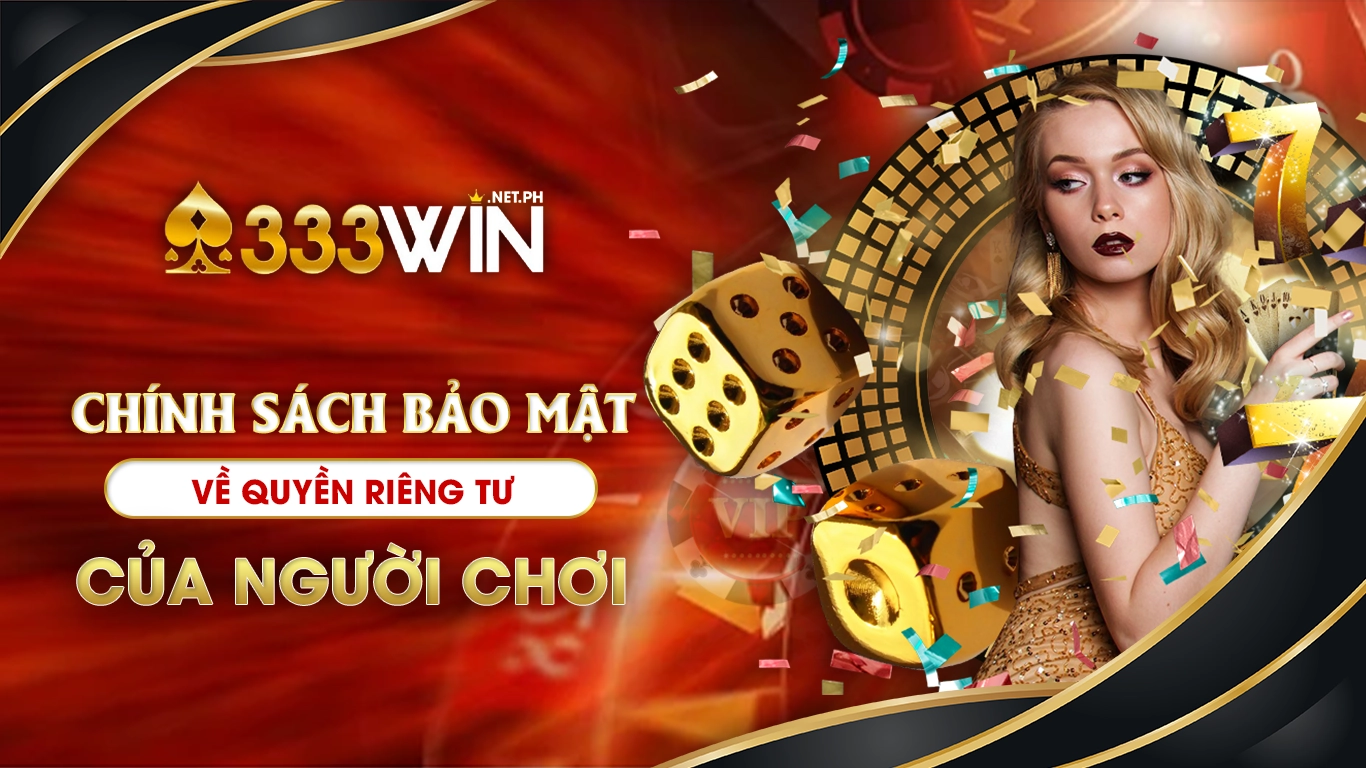 chính sách bảo mật 333win 01