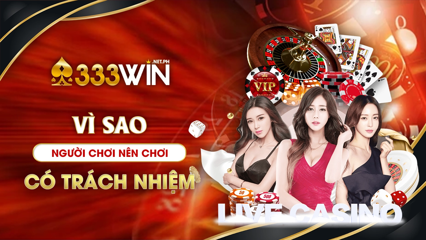 chơi có trách nhiệm 333win 01